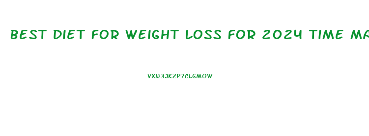 Best Diet For Weight Loss For 2024 Time Magazinee