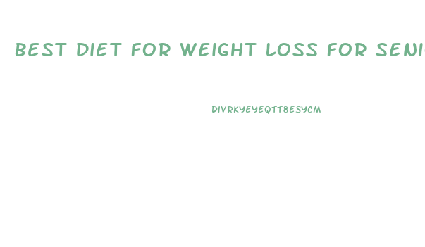 Best Diet For Weight Loss For Seniors