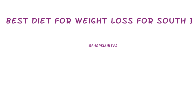 Best Diet For Weight Loss For South Indian