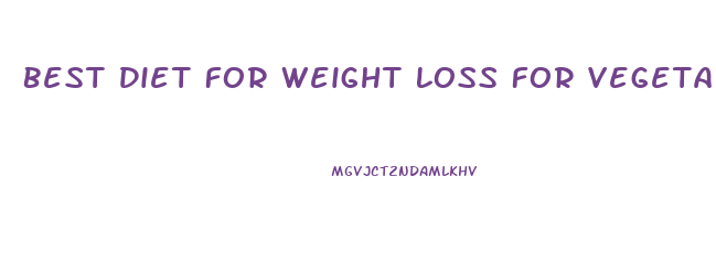 Best Diet For Weight Loss For Vegetarians