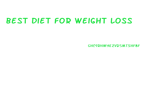 Best Diet For Weight Loss