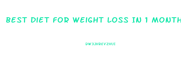 Best Diet For Weight Loss In 1 Month
