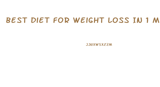 Best Diet For Weight Loss In 1 Month
