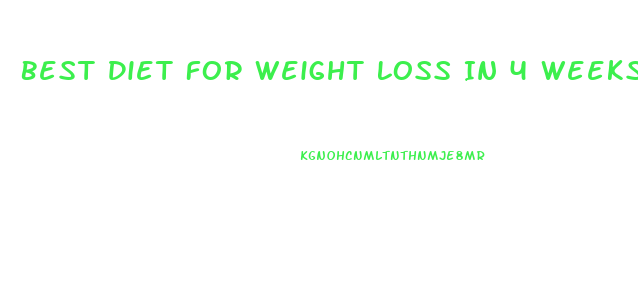 Best Diet For Weight Loss In 4 Weeks