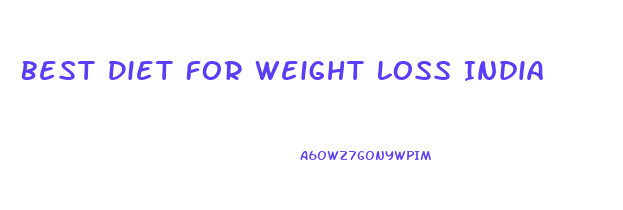 Best Diet For Weight Loss India