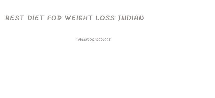 Best Diet For Weight Loss Indian