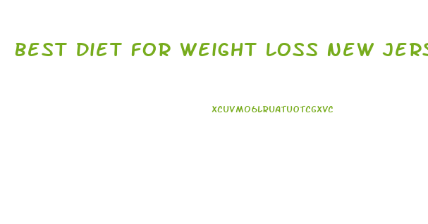 Best Diet For Weight Loss New Jersey