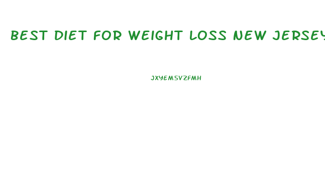 Best Diet For Weight Loss New Jersey
