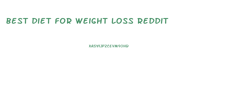 Best Diet For Weight Loss Reddit