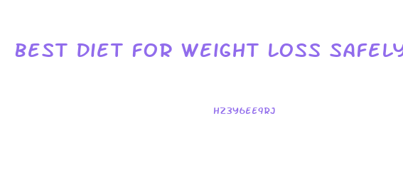 Best Diet For Weight Loss Safely