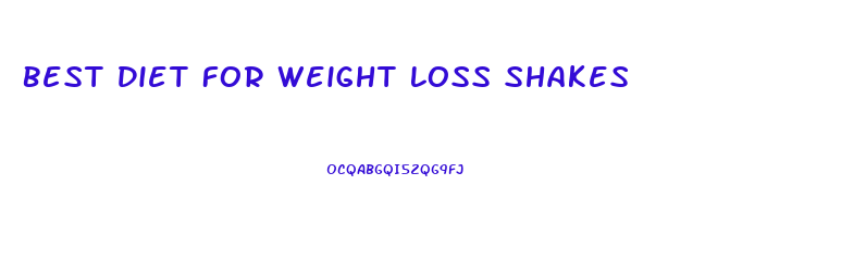 Best Diet For Weight Loss Shakes