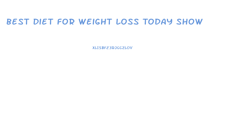 Best Diet For Weight Loss Today Show