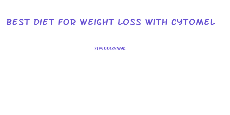 Best Diet For Weight Loss With Cytomel