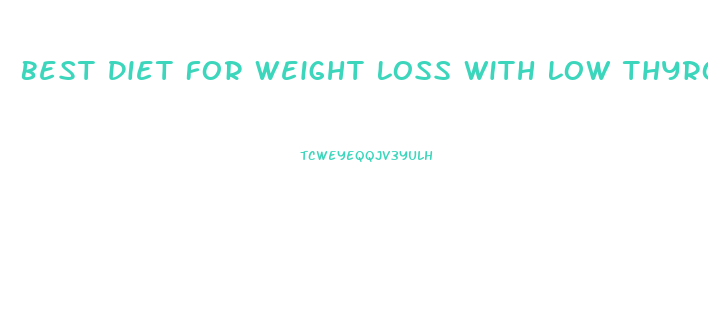 Best Diet For Weight Loss With Low Thyroid