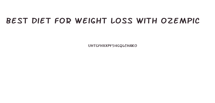 Best Diet For Weight Loss With Ozempic