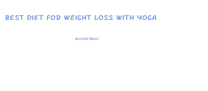 Best Diet For Weight Loss With Yoga