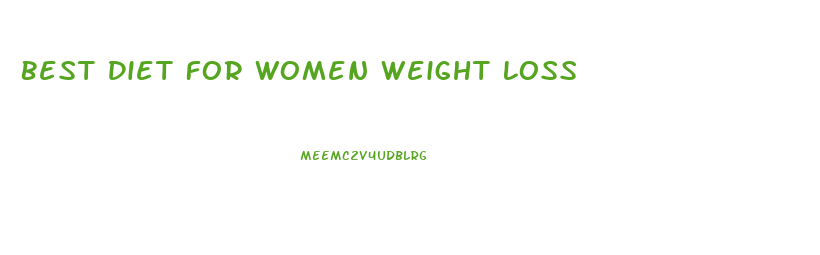 Best Diet For Women Weight Loss