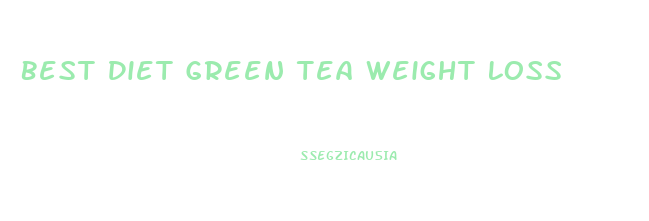 Best Diet Green Tea Weight Loss