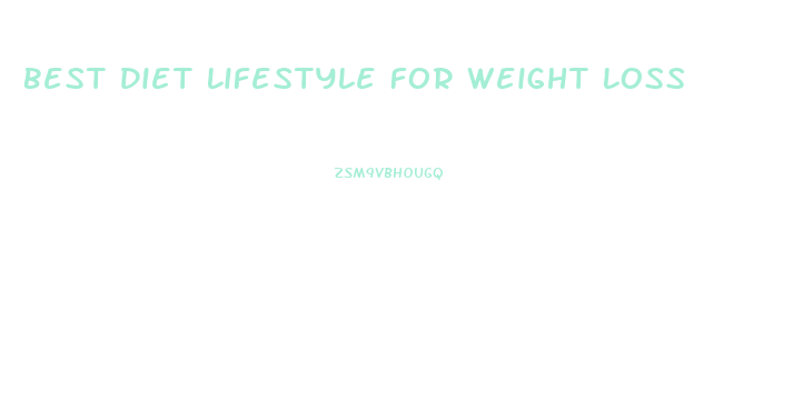 Best Diet Lifestyle For Weight Loss