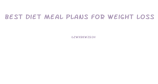 Best Diet Meal Plans For Weight Loss