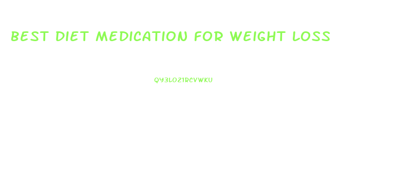Best Diet Medication For Weight Loss