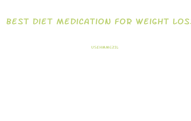 Best Diet Medication For Weight Loss