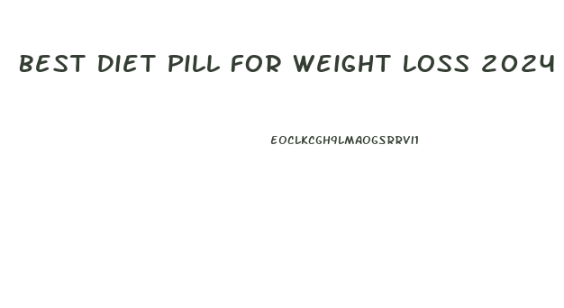Best Diet Pill For Weight Loss 2024