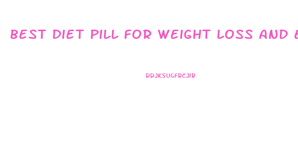 Best Diet Pill For Weight Loss And Energy