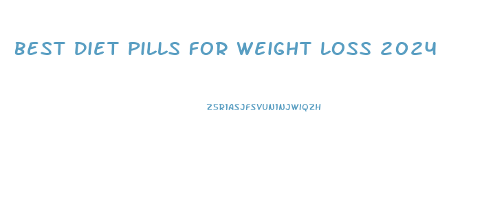 Best Diet Pills For Weight Loss 2024