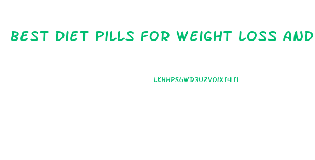 Best Diet Pills For Weight Loss And Appetite