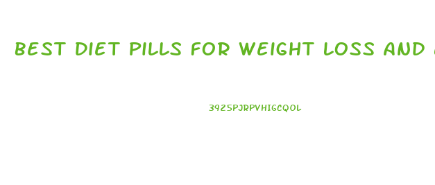 Best Diet Pills For Weight Loss And Energy