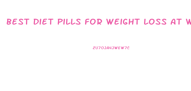 Best Diet Pills For Weight Loss At Walmart