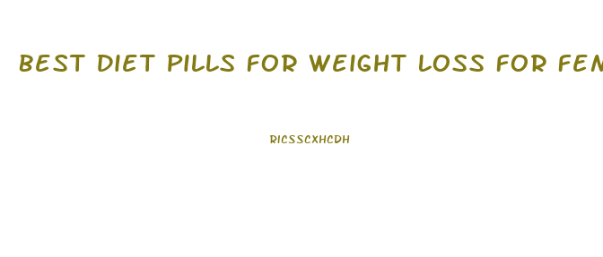 Best Diet Pills For Weight Loss For Female
