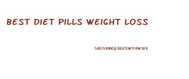 Best Diet Pills Weight Loss