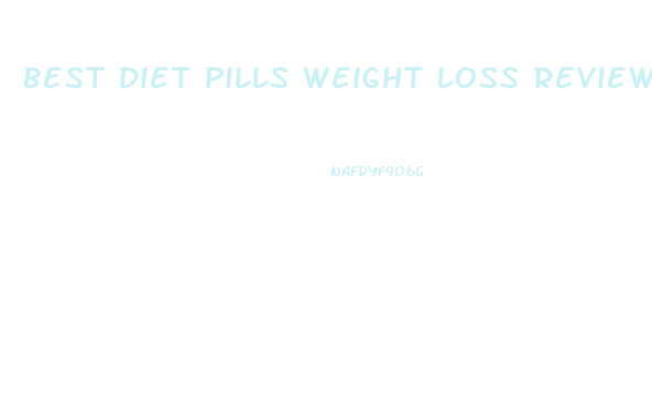 Best Diet Pills Weight Loss Reviews