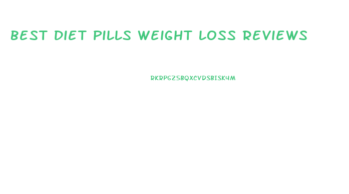 Best Diet Pills Weight Loss Reviews