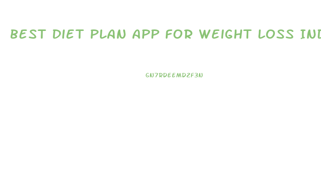 Best Diet Plan App For Weight Loss India