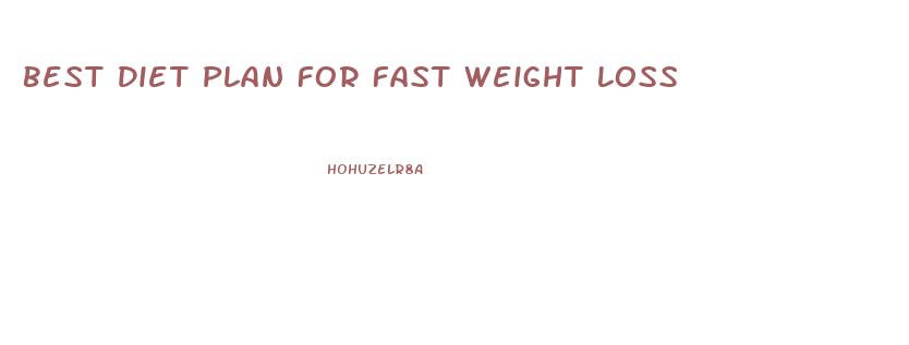 Best Diet Plan For Fast Weight Loss