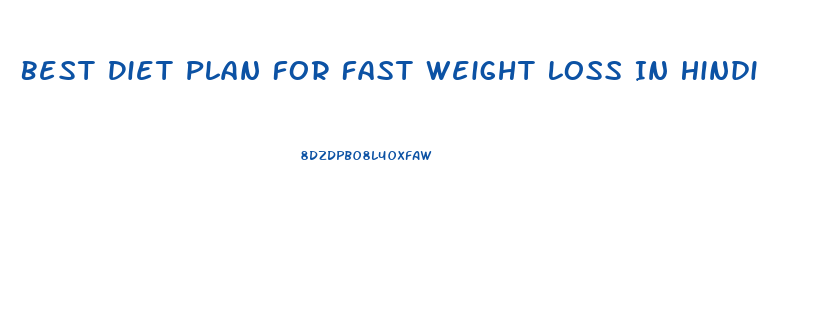 Best Diet Plan For Fast Weight Loss In Hindi