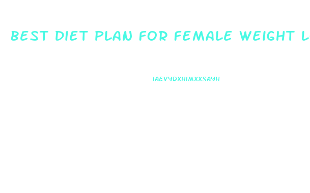 Best Diet Plan For Female Weight Loss