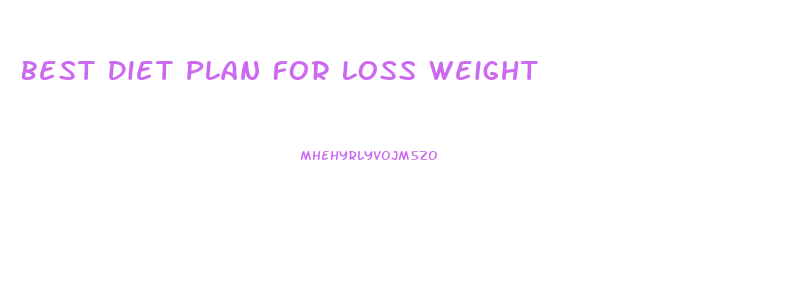 Best Diet Plan For Loss Weight