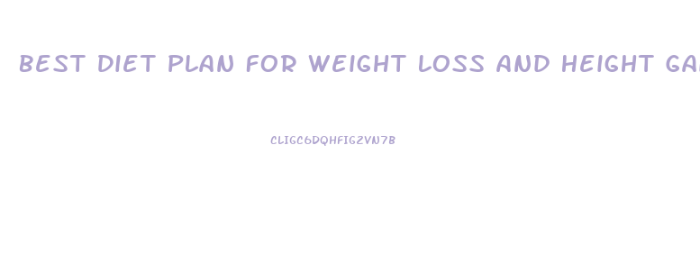 Best Diet Plan For Weight Loss And Height Gain