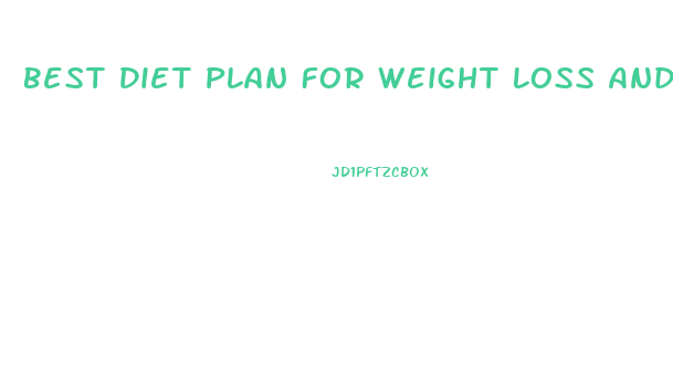 Best Diet Plan For Weight Loss And Muscle Gain