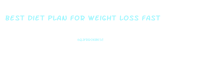Best Diet Plan For Weight Loss Fast