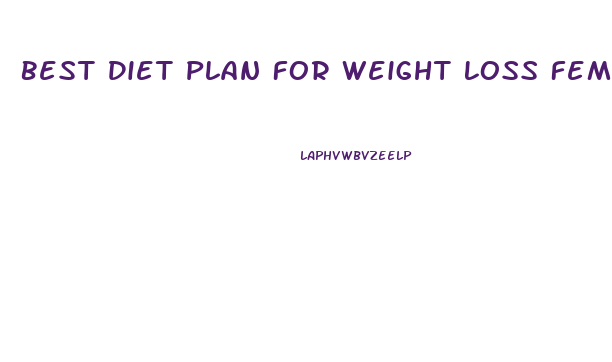 Best Diet Plan For Weight Loss Female