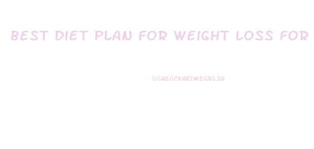 Best Diet Plan For Weight Loss For Female Free