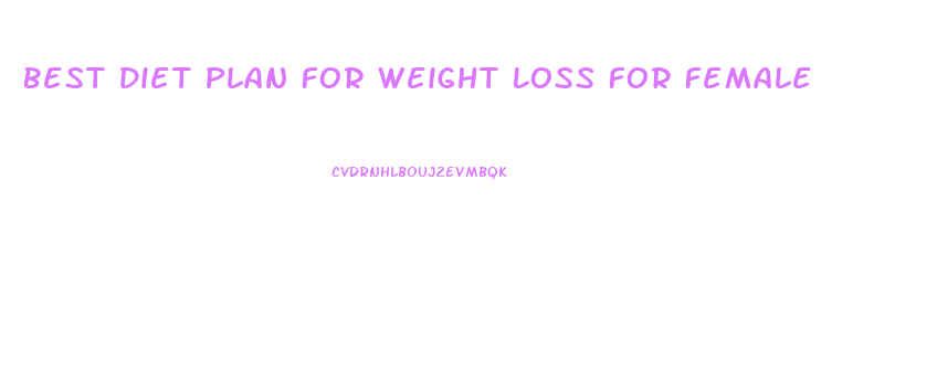 Best Diet Plan For Weight Loss For Female