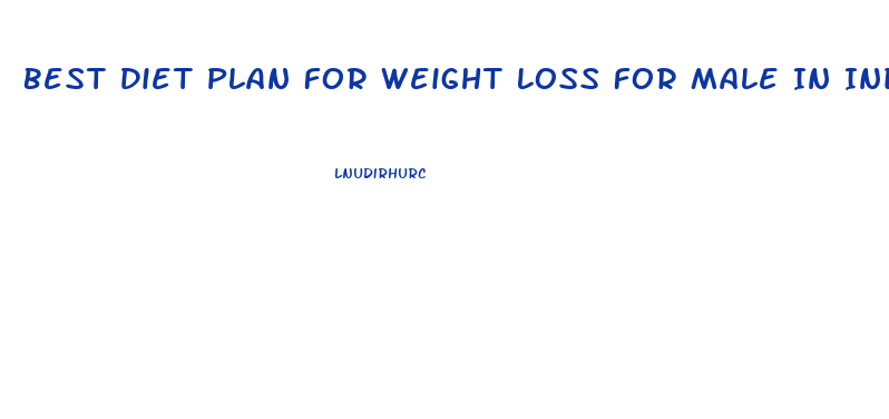 Best Diet Plan For Weight Loss For Male In India