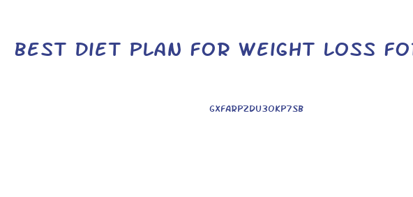 Best Diet Plan For Weight Loss For Men