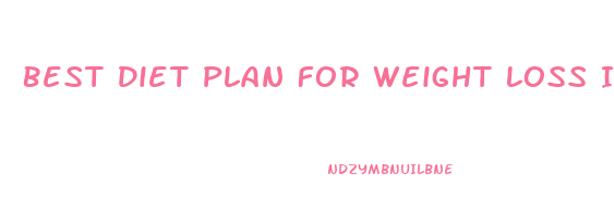 Best Diet Plan For Weight Loss In 2 Weeks